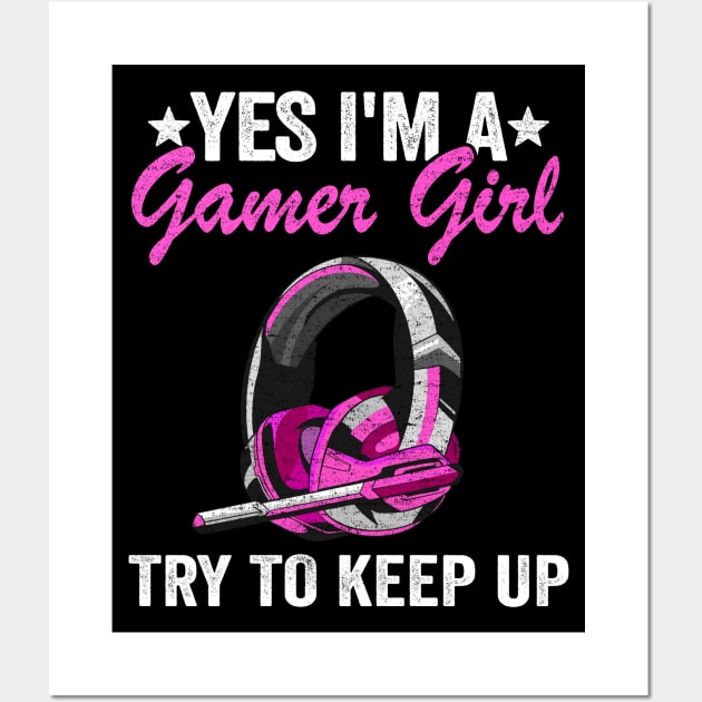 Yes I'm A Gamer Girl Try To Keep Up Kids Gaming Girls Wall Art by Kuehni